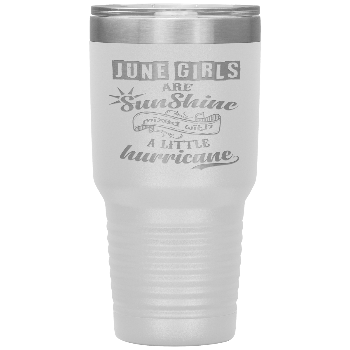 "June Girls are Sunshine Mixed With Little Hurricane"Tumbler. Buy For Family & Friends. Save Shipping.