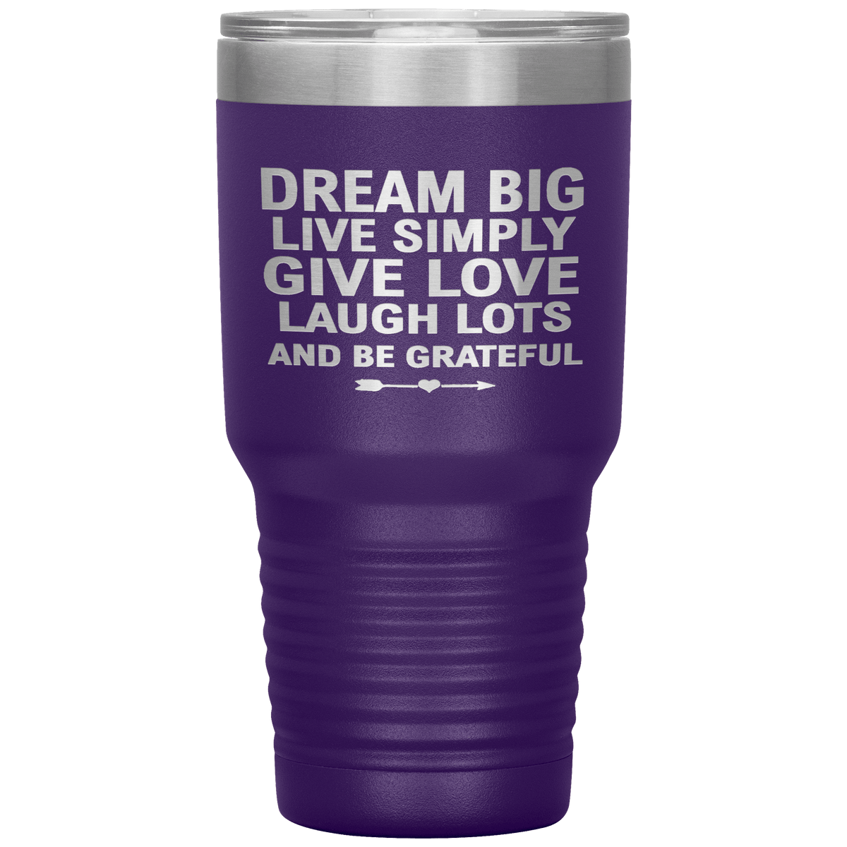"Dream Big Live Simply Give Love Laugh Lots And Be Grateful" Tumbler. Flat Shipping.