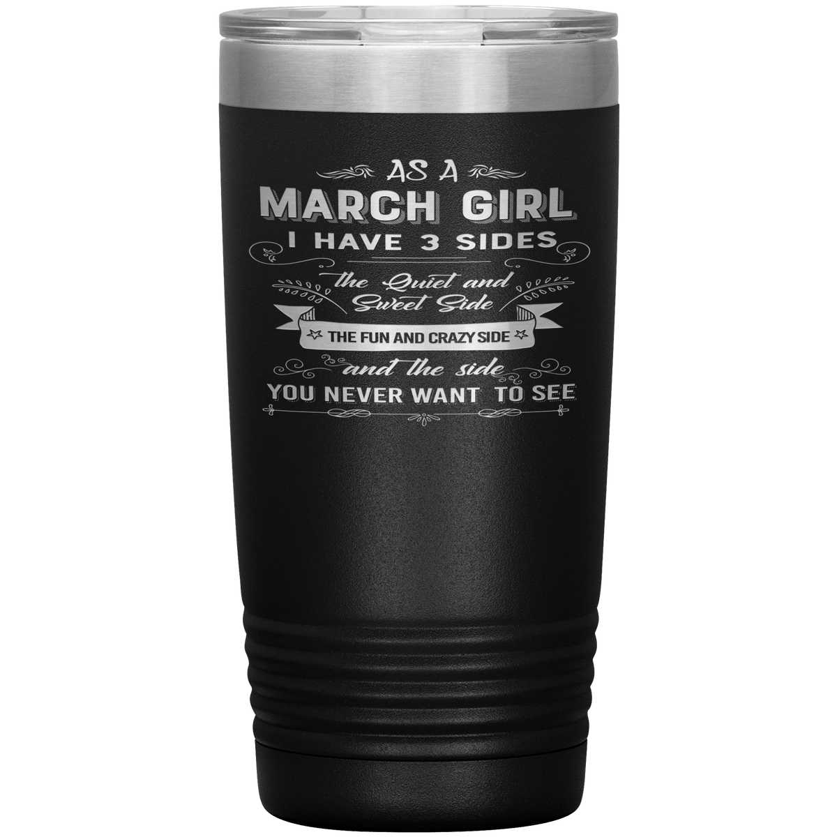 "March Girls 3 sides "Tumbler.Buy For Family & Friends. Save Shipping.