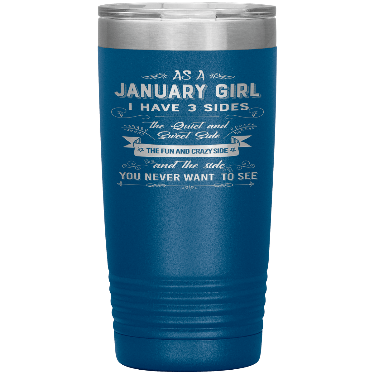"January Girl 3 sides "Tumbler.Buy For Family & Friends. Save Shipping.