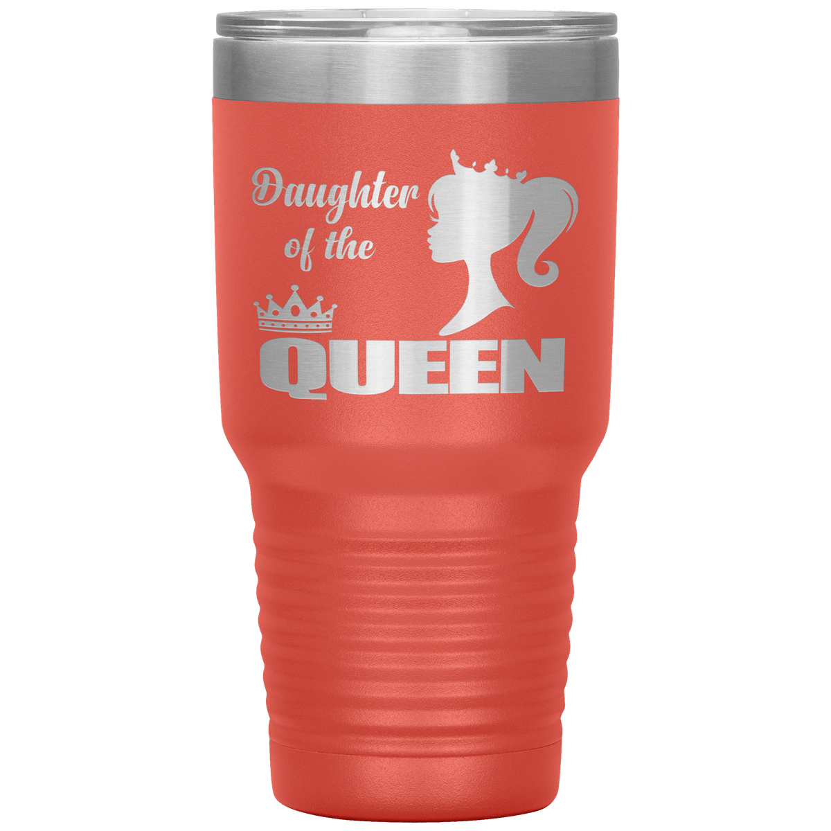 "DAUGHTER OF THE QUEEN" Tumbler. Buy For Family & Friends. Save Shipping.