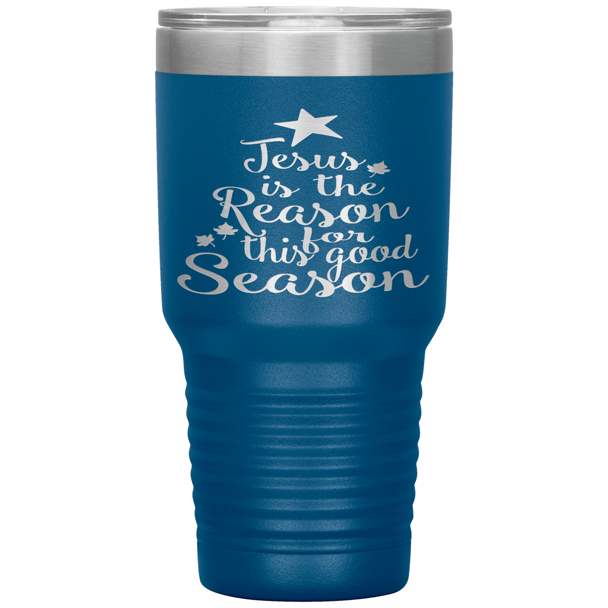 "JESUS IS THE REASON FOR THIS GOOD SEASON" Tumbler. Buy For Family & Friends. Save Shipping.